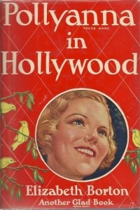 Elizabeth Borton - Pollyanna in Hollywood