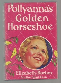 Elizabeth Borton - Pollyanna's Golden Horseshoe