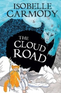 Isobelle Carmody - The Cloud Road