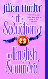 Jillian Hunter - The Seduction of an English Scoundrel