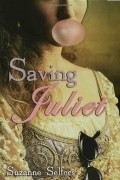 Suzanne Selfors - Saving Juliet