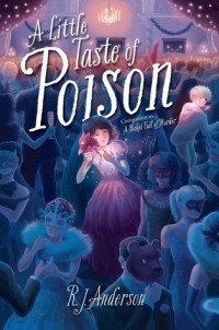 Ребекка Дж. Андерсон - A Little Taste of Poison