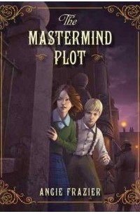 Энджи Фрэйзер - The Mastermind Plot