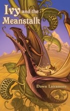 Dawn Lairamore - Ivy and the Meanstalk