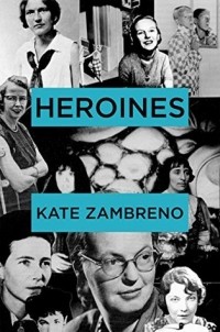 Kate Zambreno - Heroines
