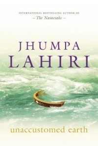 Jhumpa Lahiri - Unaccustomed Earth