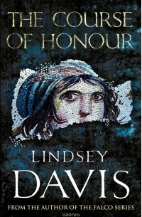 Lindsey Davis - The Course Of Honour