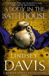 Lindsey Davis - A Body In The Bath House