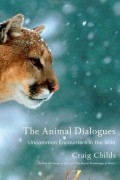 Крейг Чайлдс - The Animal Dialogues: Uncommon Encounters in the Wild