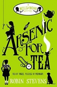 Robin Stevens - Arsenic for Tea