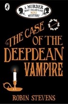 Robin Stevens - The Case of the Deepdean Vampire