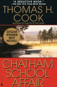 Thomas H. Cook - The Chatham School Affair