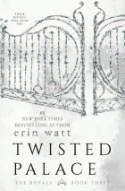 Erin Watt - Twisted Palace