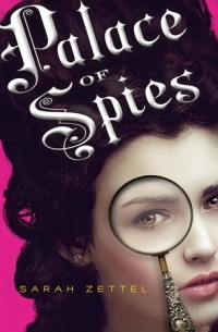 Sarah Zettel - Palace of Spies