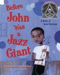 Кэрол Бостон Уэзерфорд - Before John Was a Jazz Giant: A Song of John Coltrane