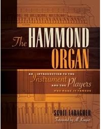 Scott Faragher - The Hammond Organ: An Introduction to the Instrument and the Players Who Made It Famous