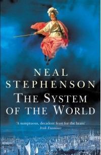 Neal Stephenson - The System Of The World