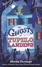 Шейла Тернэйдж - The Ghosts of Tupelo Landing
