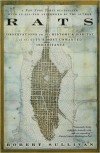 Robert Sullivan - Rats: Observations on the History & Habitat of the City's Most Unwanted Inhabitants