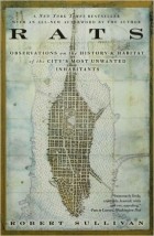 Robert Sullivan - Rats: Observations on the History &amp; Habitat of the City&#039;s Most Unwanted Inhabitants