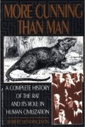Robert Hendrickson - More Cunning Than Man: A Social History of Rats and Men