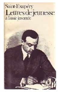 Antoine de Saint-Exupéry - Lettres de jeunesse à l'amie inventée (1923-1931)