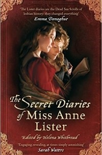 Anne Lister - The Secret Diaries Of Miss Anne Lister