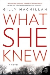 Gilly Macmillan - What She Knew