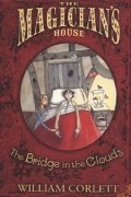 William Corlett - The Bridge in the Clouds