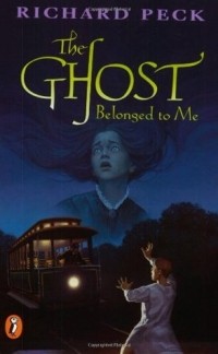 Ричард Пек - The Ghost Belonged to Me