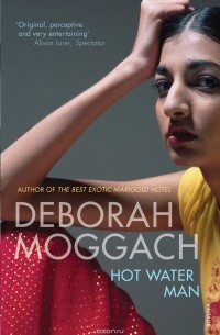 Deborah Moggach - Hot Water Man