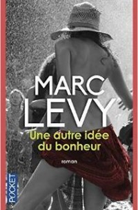 Une autre idee du bonheur