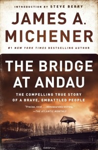 Джеймс Миченер - The Bridge at Andau: The Compelling True Story of a Brave, Embattled People
