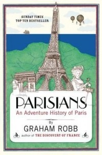 Graham Robb - Parisians