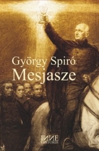 György Spiró - Mesjasze