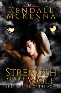 Kendall McKenna - Strength of the Wolf