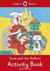  - Sam and the Robots: Activity Book