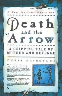 Крис Пристли - Death and the Arrow: A Gripping Tale of Murder and Revenge