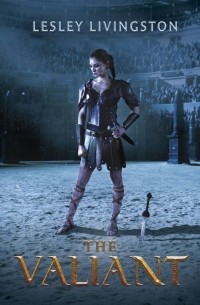 Lesley Livingston - The Valiant