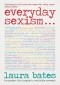 Laura Bates - Everyday Sexism