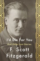 F. Scott Fitzgerald - I&#039;d Die For You