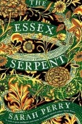 Sarah Perry - The Essex Serpent