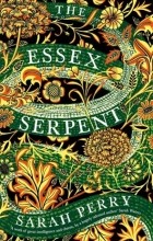 Sarah Perry - The Essex Serpent