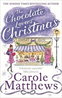 Carole Matthews - The Chocolate Lovers' Christmas