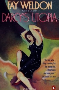 Fay Weldon - Darcy's Utopia