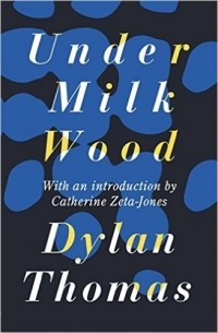 Dylan Thomas - Under Milk Wood