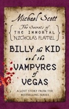 Michael Scott - Billy the Kid and the Vampyres of Vegas