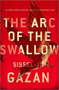 Sissel-Jo Gazan - The Arc of the Swallow