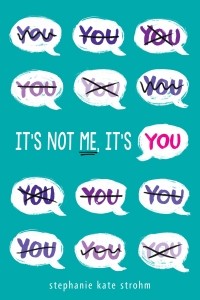 Stephanie Kate Strohm - It's Not Me, It's You