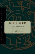 без автора - Conjuring Spirits: Texts and Traditions of Medieval Ritual Magic